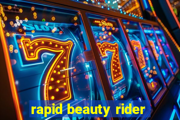 rapid beauty rider